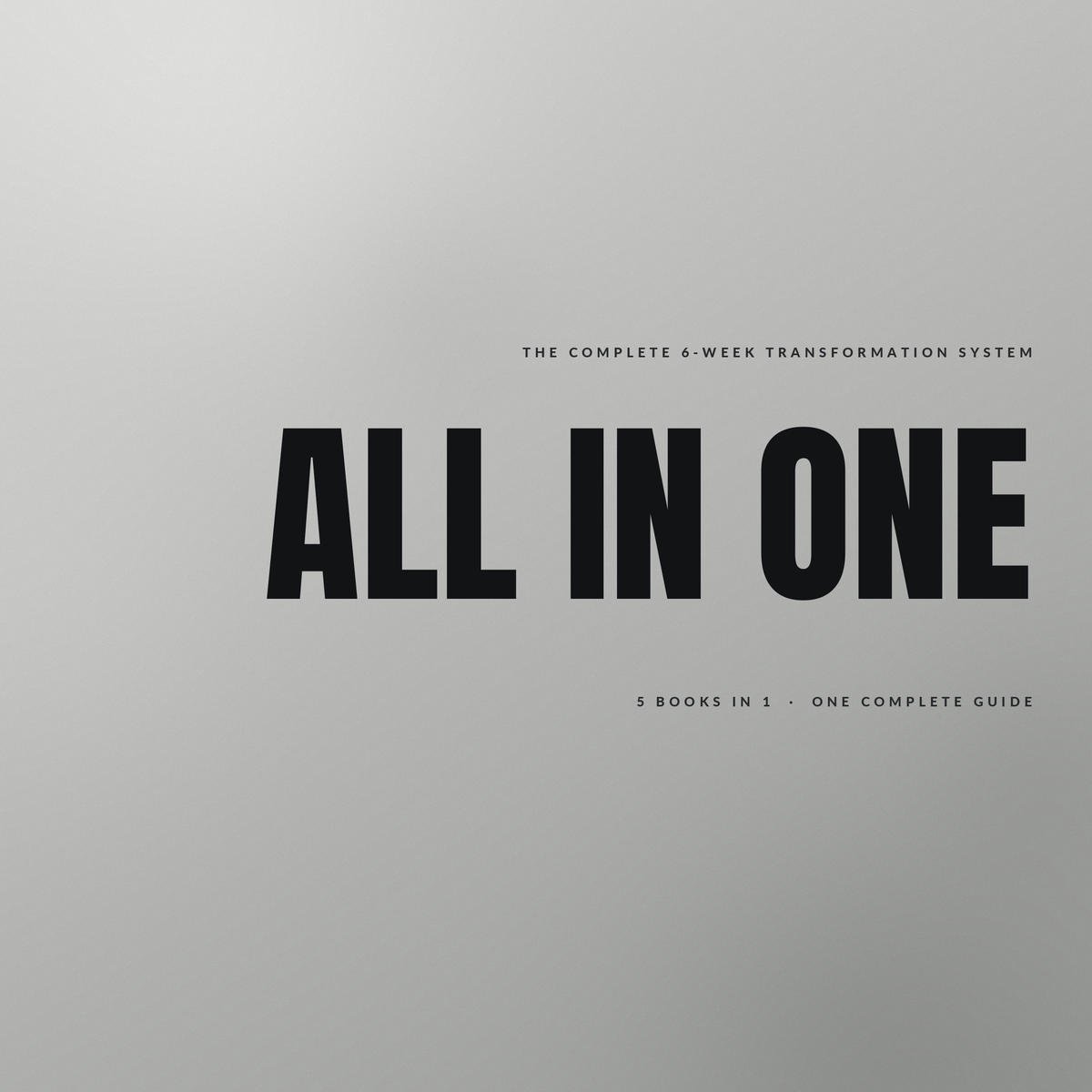 ALL IN ONE - FULL BODY TRANSFORMATION GUIDE